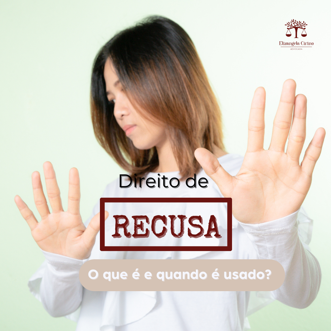 DIREITO DE RECUSA. O que é , quando é usado?
